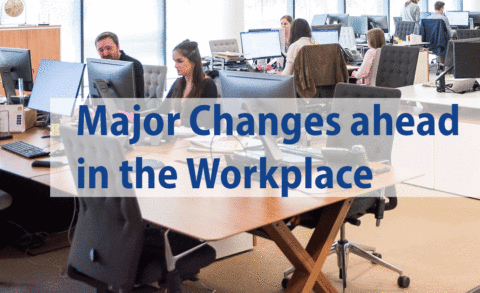 Major Changes ahead in the Workplace